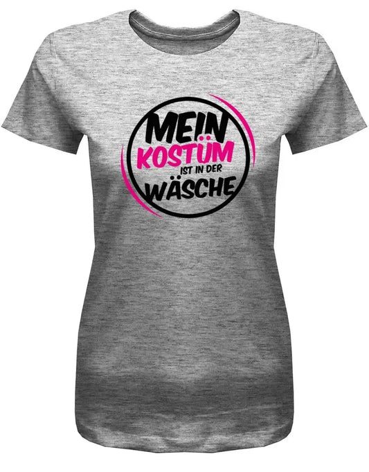 Mein Kostüm ist in der Wäsche - Damen T-Shirt Kostüm