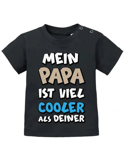 Mein Papa ist viel cooler als Deiner - Baby T-Shirt
