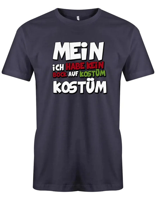 Mein ich habe kein bock auf Kostüm Kostüm - Karneval - Herren T-Shirt