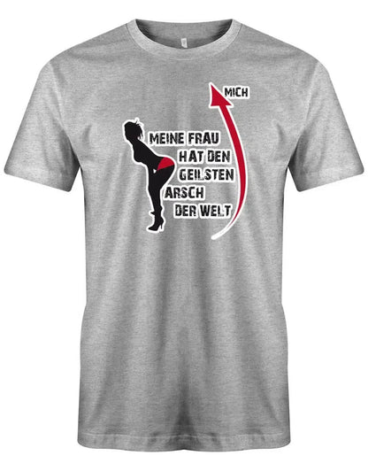 Meine Frau hat den geilsten Arsch der Welt - Fun - Herren T-Shirt