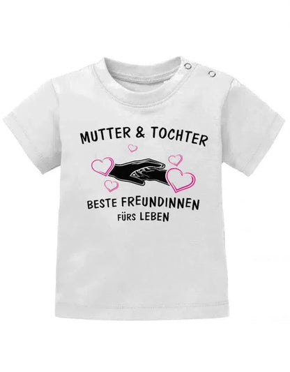 Mutter und Tochter - Beste Freundinnen fürs Leben - Baby T-Shirt
