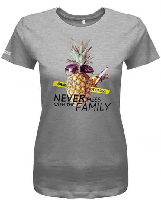 Never mess with the Family - tödliche Ananas - Fun - Damen T-Shirt
