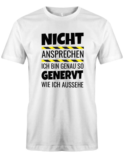 Nicht ansprechen ich bin genervt - Sprüche Herren Shirt