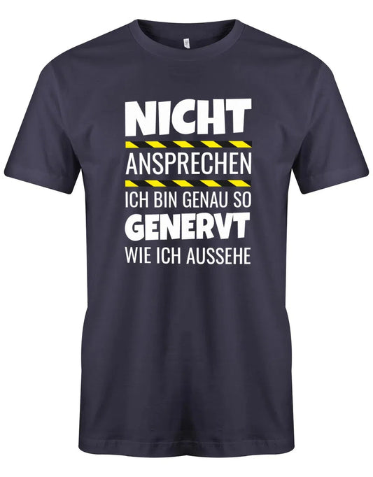 Nicht ansprechen ich bin genervt - Sprüche Herren Shirt