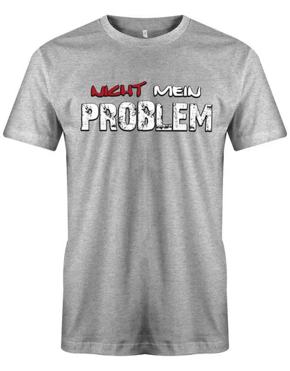 Nicht mein Problem - Fun - Herren T-Shirt
