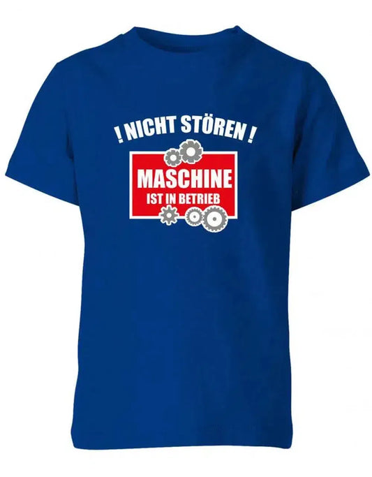 Nicht stören Maschine ist in Betrieb - Sprüche - Kinder T-Shirt