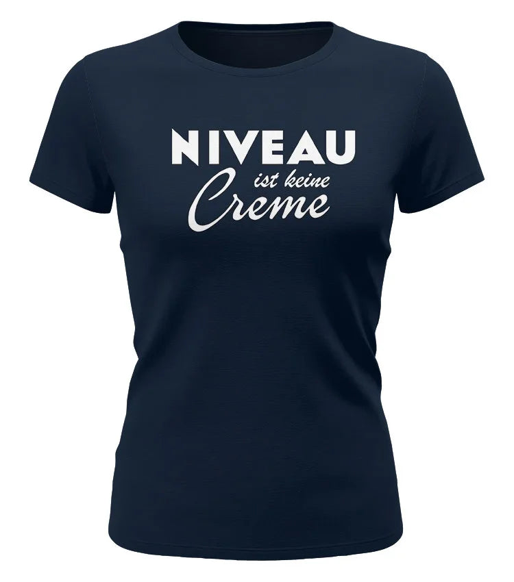 Niveau ist keine Creme – Damen Funshirt mit Spruch Navy