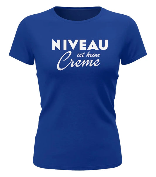 Niveau ist keine Creme – Damen Funshirt mit Spruch Royalblau