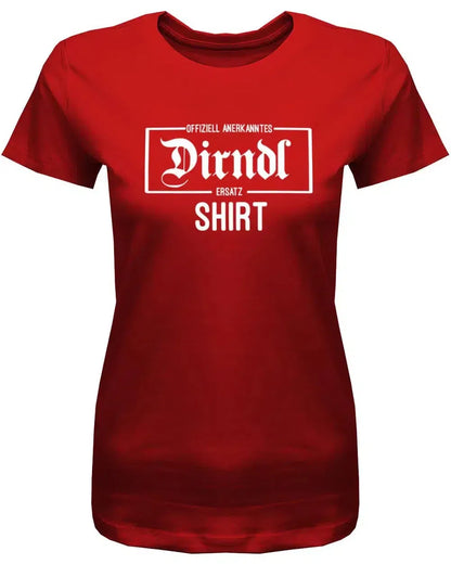 Offizell anerkanntes Dirndl Ersatz Shirt - Wiesn Trachten Oktober-Volksfest - Damen T-Shirt