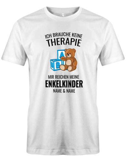 Opa Herren T-Shirt - Ich brauche keine Therapie mir reichen meine Enkelkinder Wunschname - Geschenk