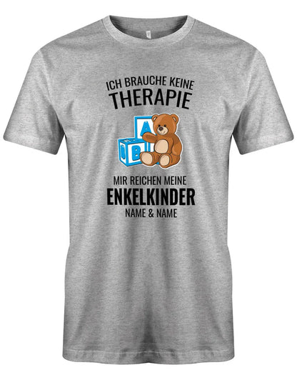 Opa Herren T-Shirt - Ich brauche keine Therapie mir reichen meine Enkelkinder Wunschname - Geschenk