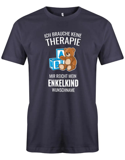 Opa Herren T-Shirt - Ich brauche keine Therapie mir reicht mein Enkelkind Wunschname - Geschenk