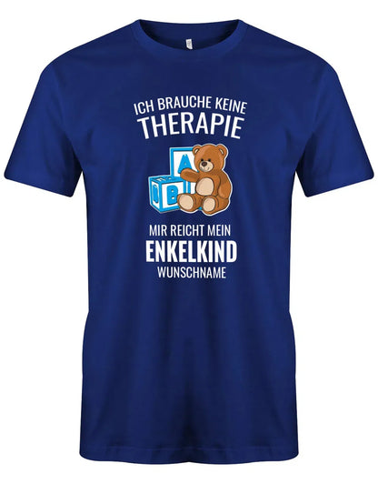 Opa Herren T-Shirt - Ich brauche keine Therapie mir reicht mein Enkelkind Wunschname - Geschenk