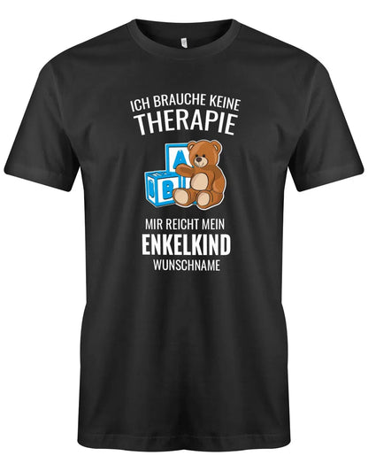 Opa Herren T-Shirt - Ich brauche keine Therapie mir reicht mein Enkelkind Wunschname - Geschenk