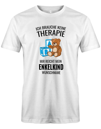 Opa Herren T-Shirt - Ich brauche keine Therapie mir reicht mein Enkelkind Wunschname - Geschenk