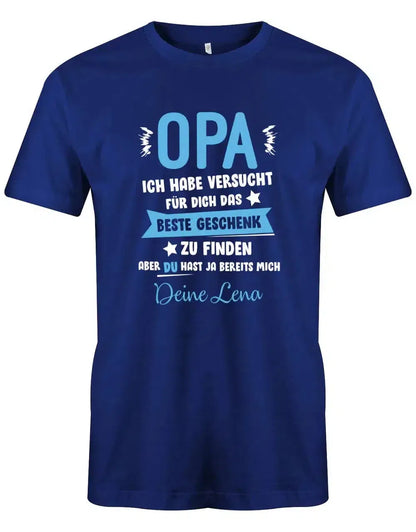 Opa ich habe versucht das beste Geschenk zu finden hast ja mich - Wunschname - Herren Shirt