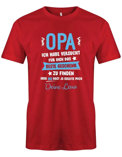 Opa ich habe versucht das beste Geschenk zu finden hast ja mich - Wunschname - Herren Shirt