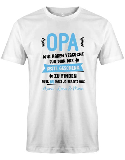 Opa wir haben versucht das beste Geschenk zu finden hast ja uns - Wunschname - Herren Shirt