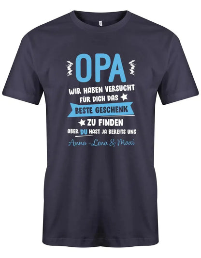 Opa wir haben versucht das beste Geschenk zu finden hast ja uns - Wunschname - Herren Shirt