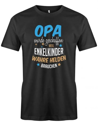 Opa wurde geschaffen - Enkelkinder Helden brauchen - Opa - Herren T Shirt