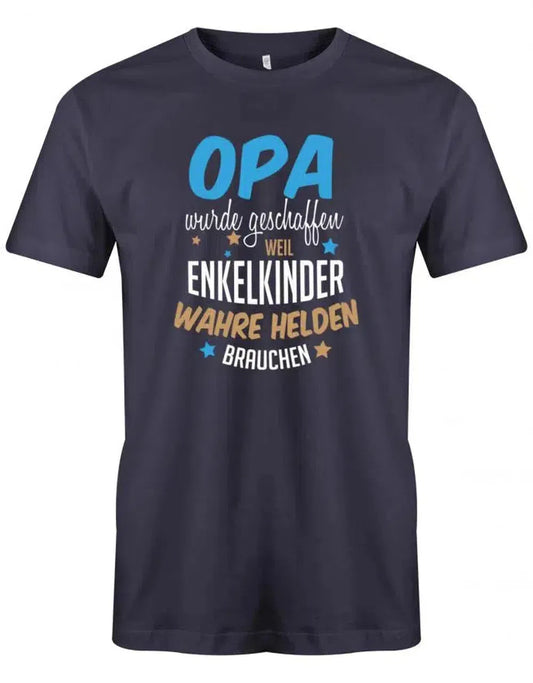 Opa wurde geschaffen - Enkelkinder Helden brauchen - Opa - Herren T Shirt