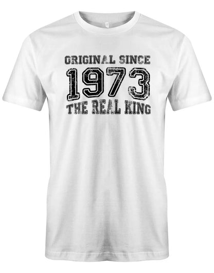 Original Since 1973 The Real King Grunge Look - Jahrgang 1973 Geschenk Männer Shirt
