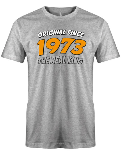 Original Since 1973 The Real King Race Design - Jahrgang 1973 Geschenk Männer Shirt