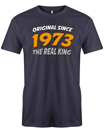 Original Since 1973 The Real King Race Design - Jahrgang 1973 Geschenk Männer Shirt