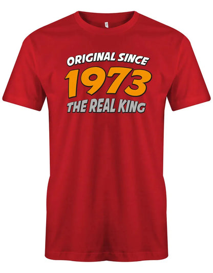 Original Since 1973 The Real King Race Design - Jahrgang 1973 Geschenk Männer Shirt