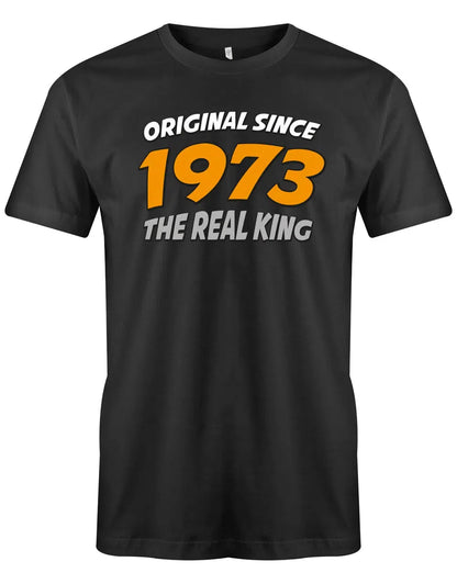 Original Since 1973 The Real King Race Design - Jahrgang 1973 Geschenk Männer Shirt