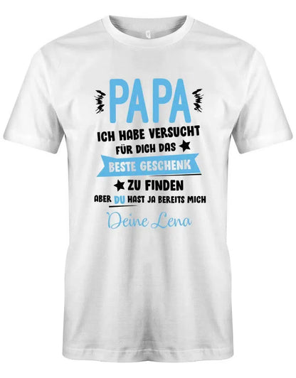 Papa ich habe versucht das beste Geschenk zu finden hast ja mich - Wunschname - Papa Shirt Herren