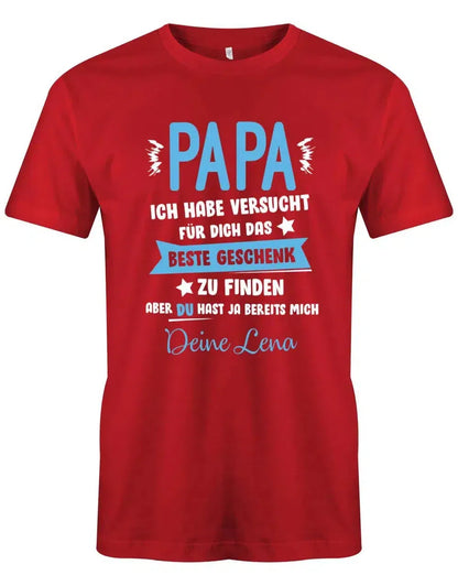 Papa ich habe versucht das beste Geschenk zu finden hast ja mich - Wunschname - Papa Shirt Herren