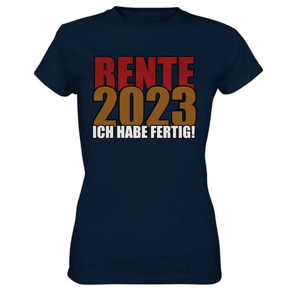 Rente 2025 Ich habe fertig! - Ladies Premium Shirt