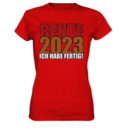 Rente 2025 Ich habe fertig! - Ladies Premium Shirt