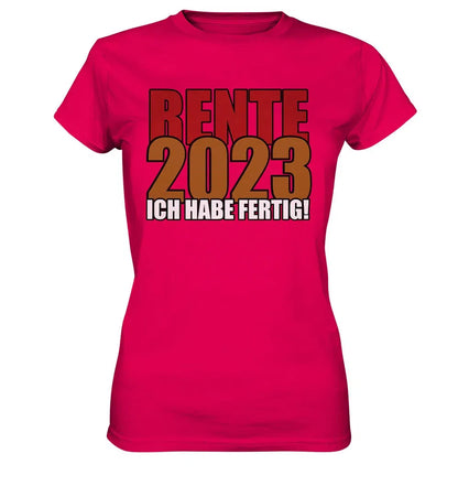 Rente 2025 Ich habe fertig! - Ladies Premium Shirt