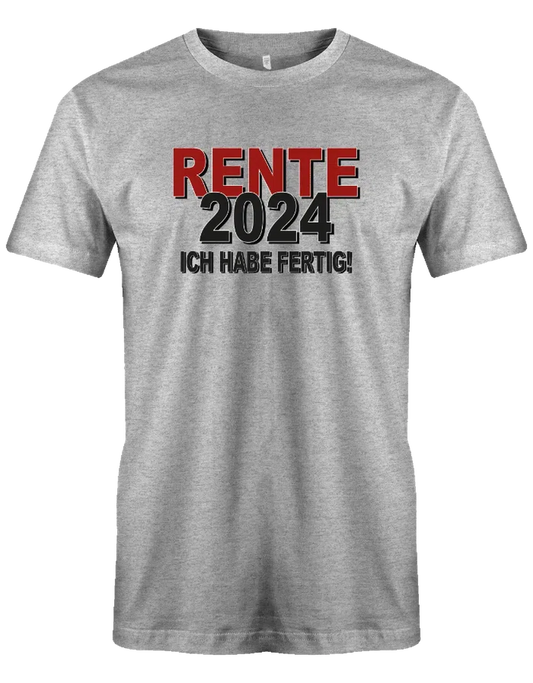 Rente 2025 Ich habe fertig! - Rente Männer T-Shirt