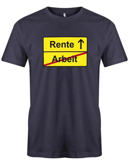 Rente - Arbeit - Schild - Rentner - Ruhestand - Herren T-Shirt