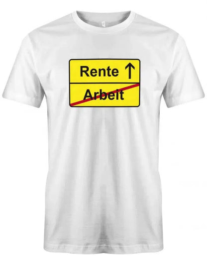 Rente - Arbeit - Schild - Rentner - Ruhestand - Herren T-Shirt