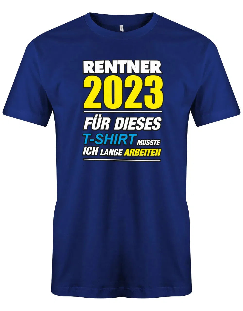 Rentner 2025 für dieses T-Shirt musste ich lange arbeiten - Männer T-Shirt