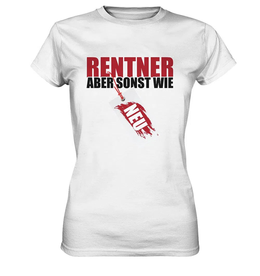 Rentner aber sonst wie Neu Schild - Ladies Premium Shirt
