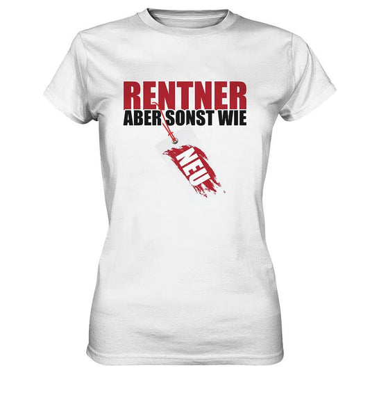 Rentner aber sonst wie Neu Schild - Ladies Premium Shirt