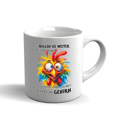Witzige Huhn Tasse mit dem Spruch „Rollen Sie weiter mit den Augen“.