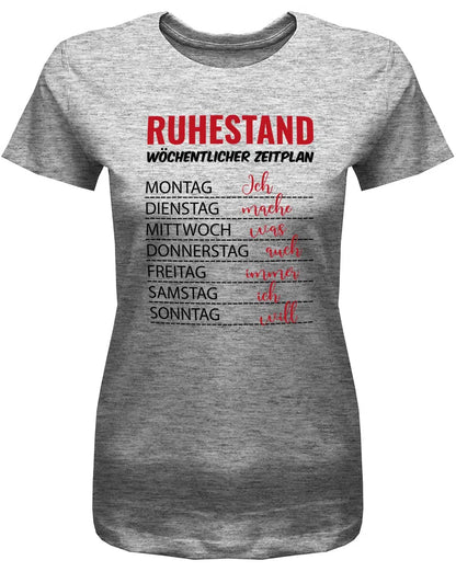 Ruhestand wöchentlicher Zeitplan - Was ich will Rente Frauen T-Shirt