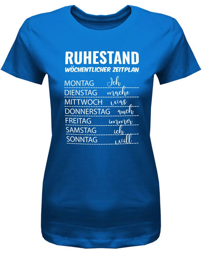 Ruhestand wöchentlicher Zeitplan - Was ich will Rente Frauen T-Shirt