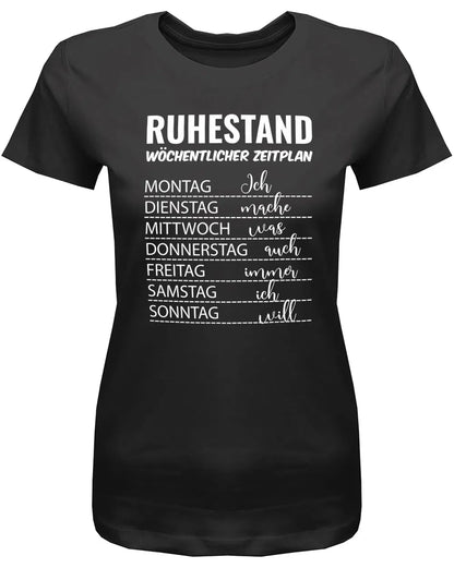 Ruhestand wöchentlicher Zeitplan - Was ich will Rente Frauen T-Shirt
