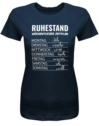 Ruhestand wöchentlicher Zeitplan - Was ich will Rente Frauen T-Shirt