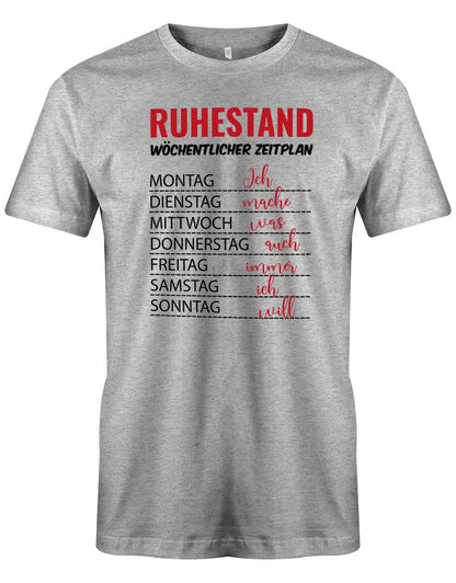 Ruhestand wöchentlicher Zeitplan - Was ich will - Rente Männer T-Shirt
