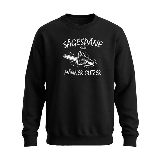 Sägespäne sind Männer Glitzer Kettensäge - Holzfäller - Unisex Pullover Schwarz