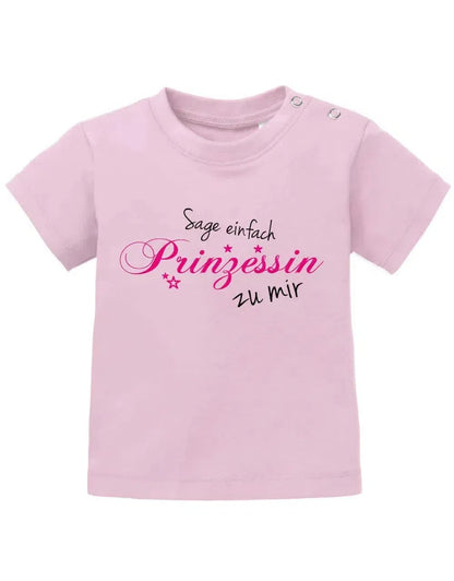 Sage einfach Prinzessin zu mir - Baby T-Shirt
