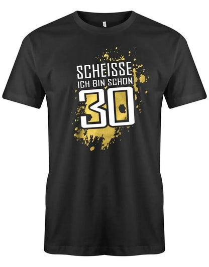 Scheisse ich bin schon 30 - 30 Geburtstag Männer Shirt